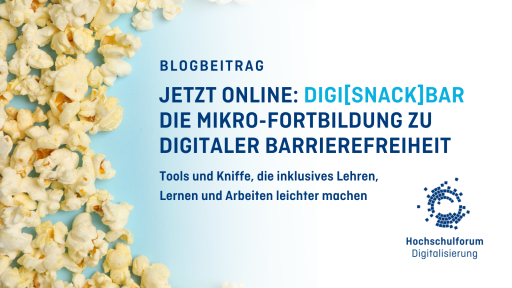 Infos zum Blogbeitrag. Am Rand ist Popcorn verstreut. Text: Jetzt online: DigiSnackBar. Die Mikro-Fortbildung zu Digitaler Barrierefreiheit. Tools und Kniffe, die inklusives Lehren, Lernen und Arbeiten leichter machen.