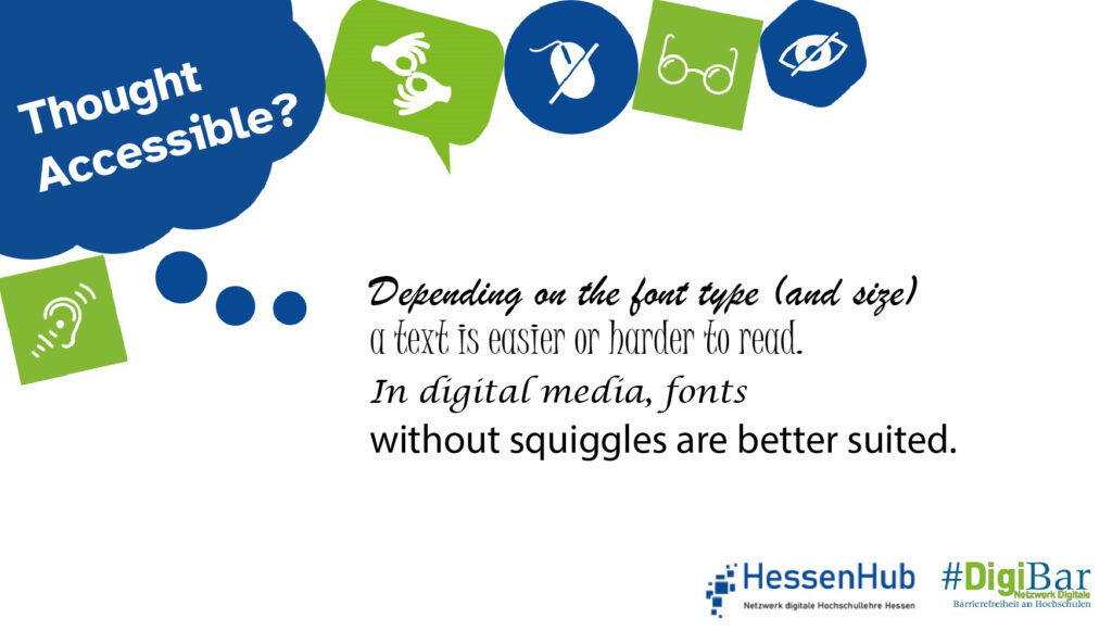 The following text is written in different fonts (cursive, squiggly, italic with serifs, clear and without serifs): Depending on the font and size, a text is better or worse to read. In digital media, fonts without squiggles are more suitable.