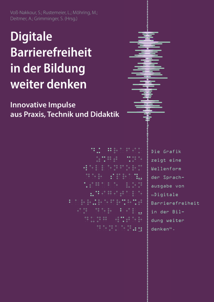 Titelbild des Sammelbands: Digitale Barrierefreiheit in der Bildung weiter denken. Innovative Impulse aus Praxis, Technik und Didaktik.