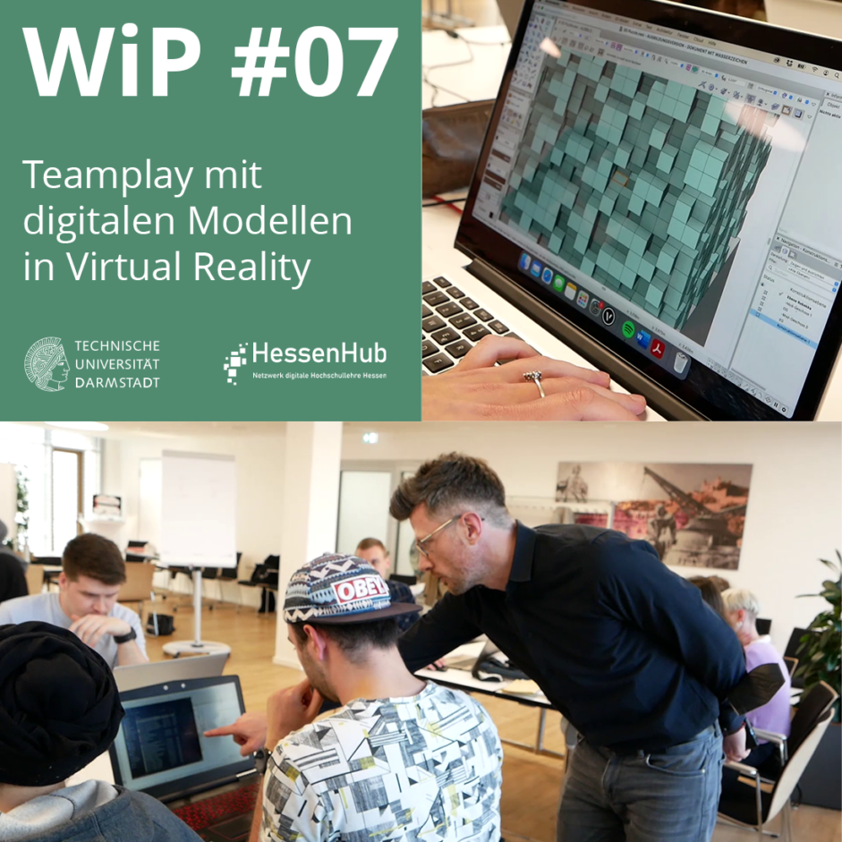 WiP Nr.7 – Teamplay mit digitalen Modellen in Virtual Reality