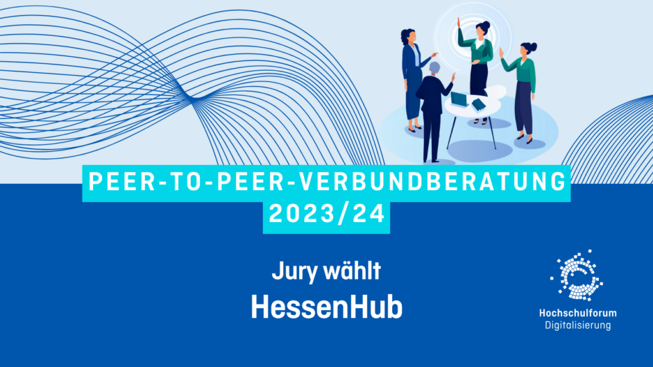 Verbundprojekt HessenHub für die Peer-to-Peer-Verbundberatung des Hochschulforum Digitalisierung (HFD) ausgewählt