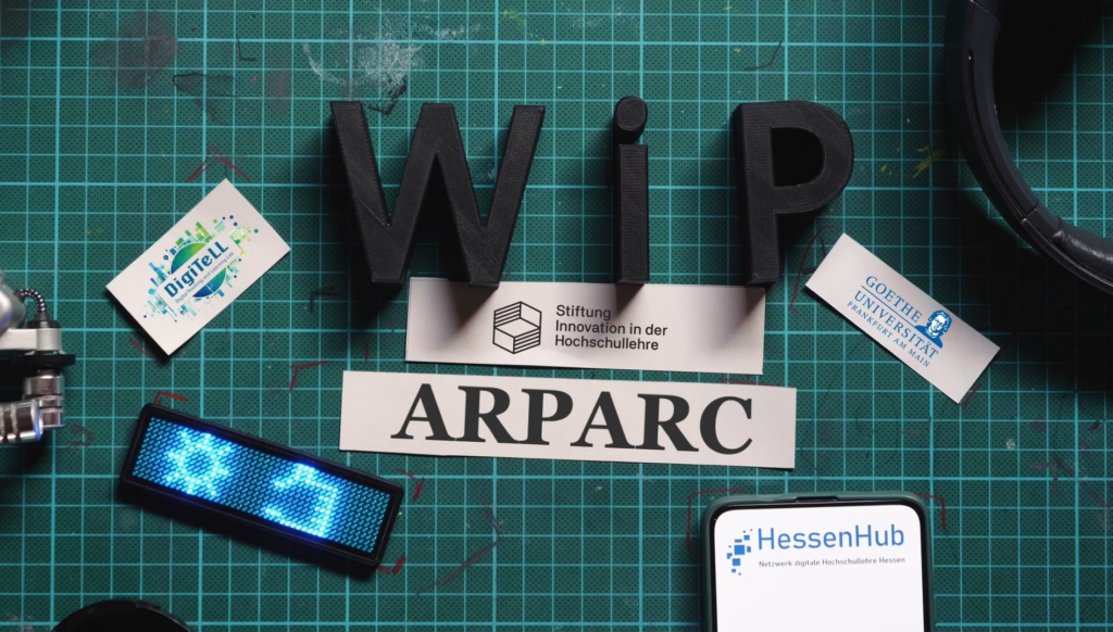 WiP Cover ARPARC, DigiTeLL Logo, Stiftung Innovation in der Hochschullehre Logo, Goehte Universtiäts Logo und HessenHub Logo