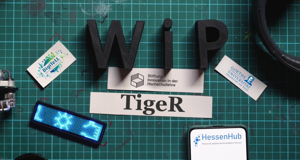 WiP Cover tigeR, DigiTeLL Logo, Stiftung Innovation in der Hochschullehre Logo, Goehte Universtiäts Logo und HessenHub Logo