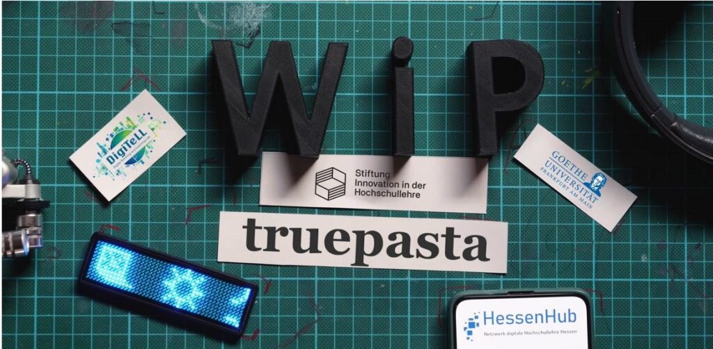 WiP Cover truepasta, DigiTeLL Logo, Stiftung Innovation in der Hochschullehre Logo, Goehte Universtiäts Logo und HessenHub Logo