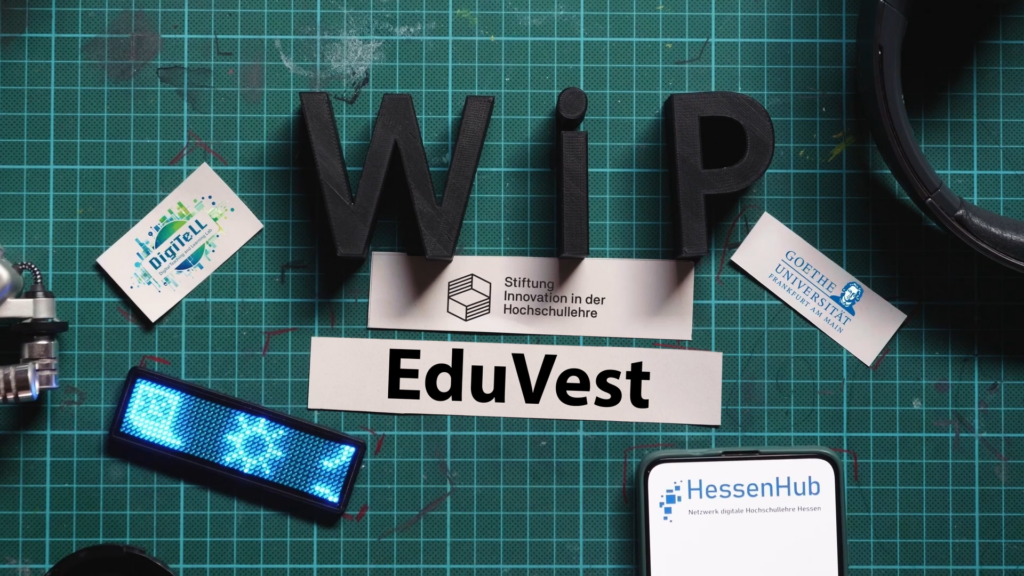 WiP Cover EduVest, DigiTeLL Logo, Stiftung Innovation in der Hochschullehre Logo, Goehte Universtiäts Logo und HessenHub Logo