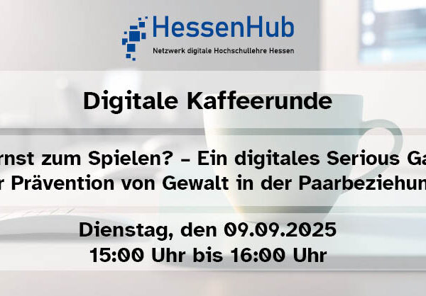 Digitale Kaffeerunde am 09.09.2025: Zu ernst zum Spielen? – Ein digitales Serious Game zur Prävention von Gewalt in der Paarbeziehung