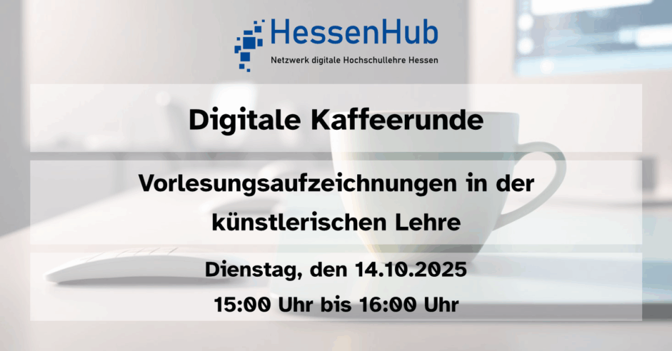 Digitale Kaffeerunde am 14.10.2025: Vorlesungsaufzeichnungen in der künstlerischen Lehre