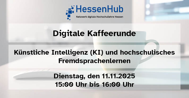 Digitale Kaffeerunde am 11.11.2025: Künstliche Intelligenz (KI) und hochschulisches Fremdsprachenlernen