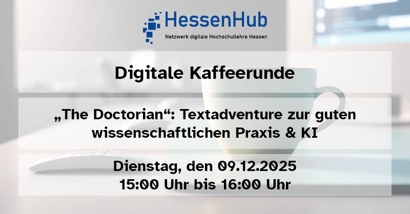 Digitale Kaffeerunde am 09.12.2025: „The Doctorian“: Textadventure zur guten wissenschaftlichen Praxis & KI