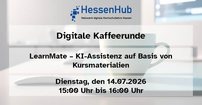 Info-Grafik: "Digitale Kaffeerunde . LearnMate – KI-Assistenz auf Basis von Kursmaterialien. Dienstag, den 14.07.2026, 15:00-16:00 Uhr"